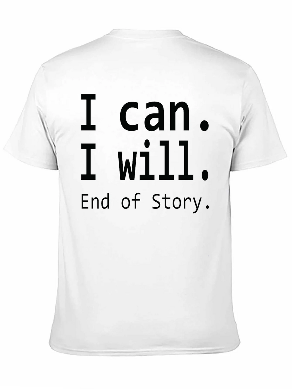 Inspirational I Can I Will T-Shirt - Motivational Design product image 10