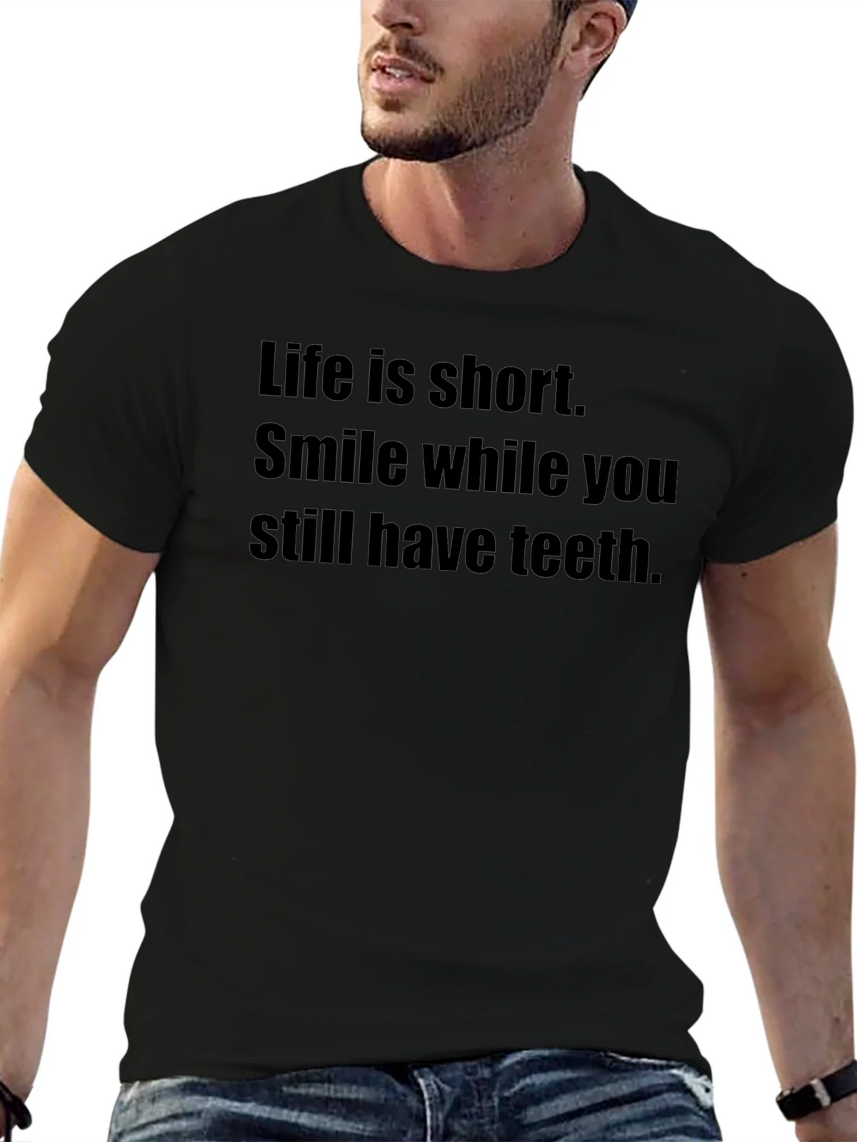 Smile While You Still Have Teeth Black T-Shirt product image 6