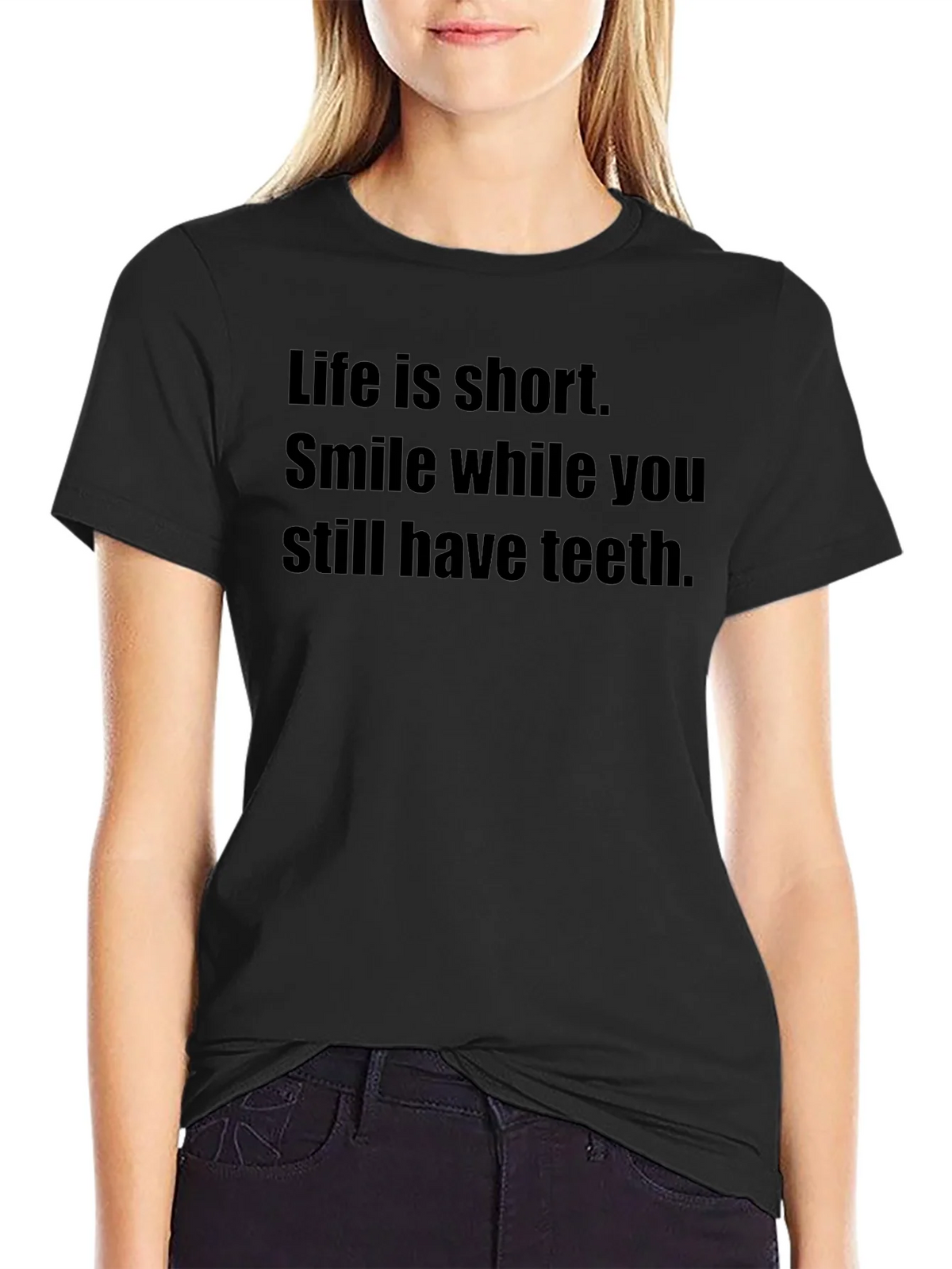 Smile While You Still Have Teeth Black T-Shirt product image 2