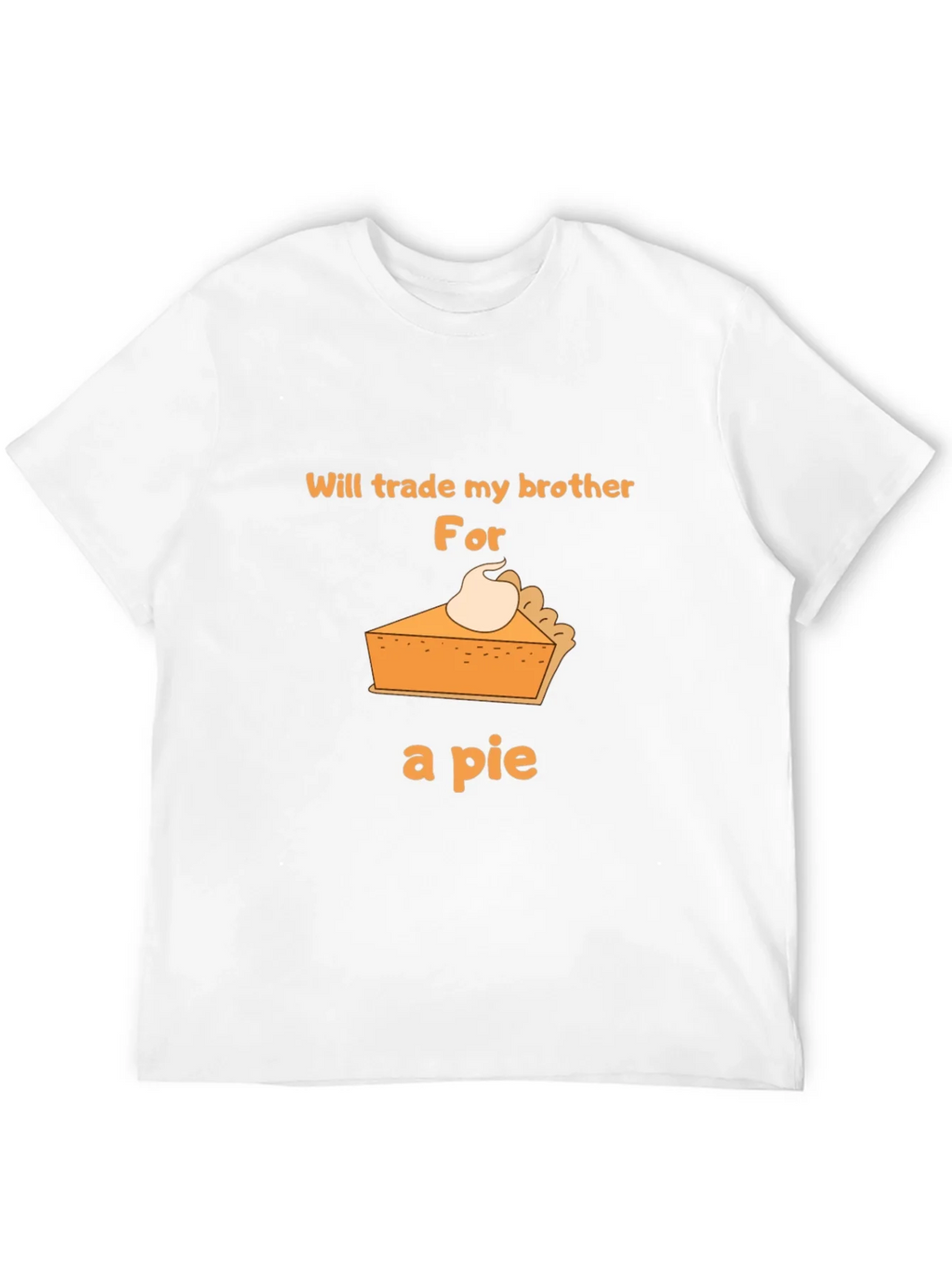 Funny Pie T-Shirt - Trade My Brother! product image 11