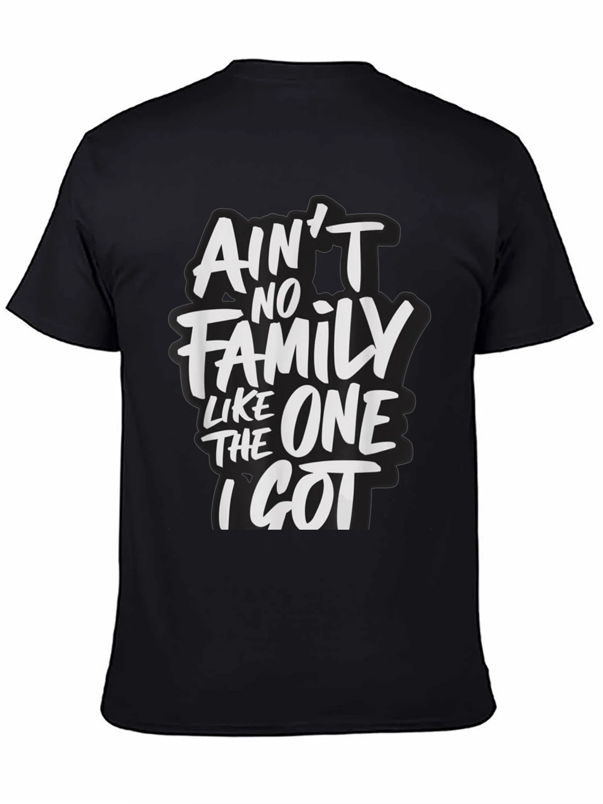 Aint No Family Like The One I Got T-Shirt product image 4