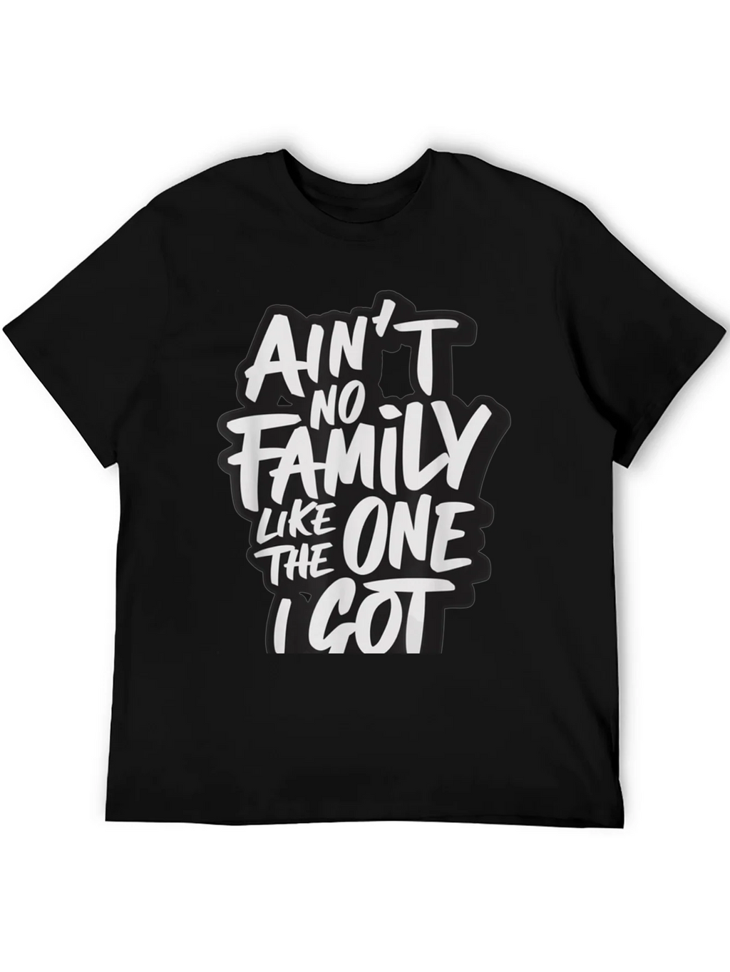 Aint No Family Like The One I Got T-Shirt product image 5