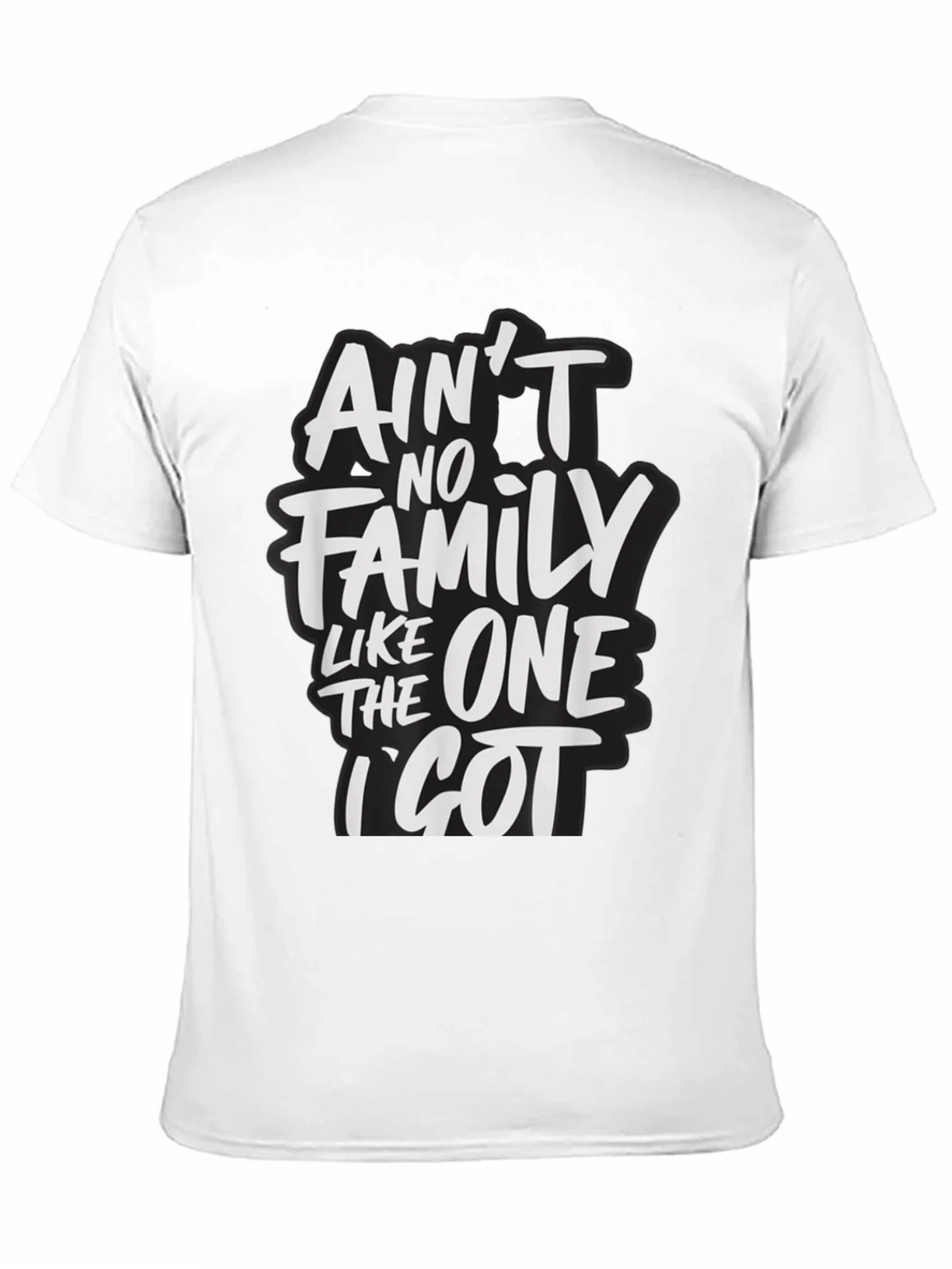 Aint No Family Like The One I Got T-Shirt product image 10
