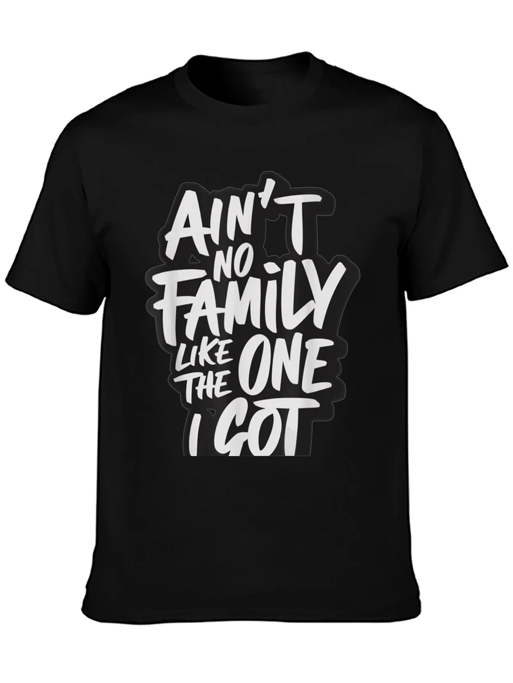 Aint No Family Like The One I Got T-Shirt product image 3