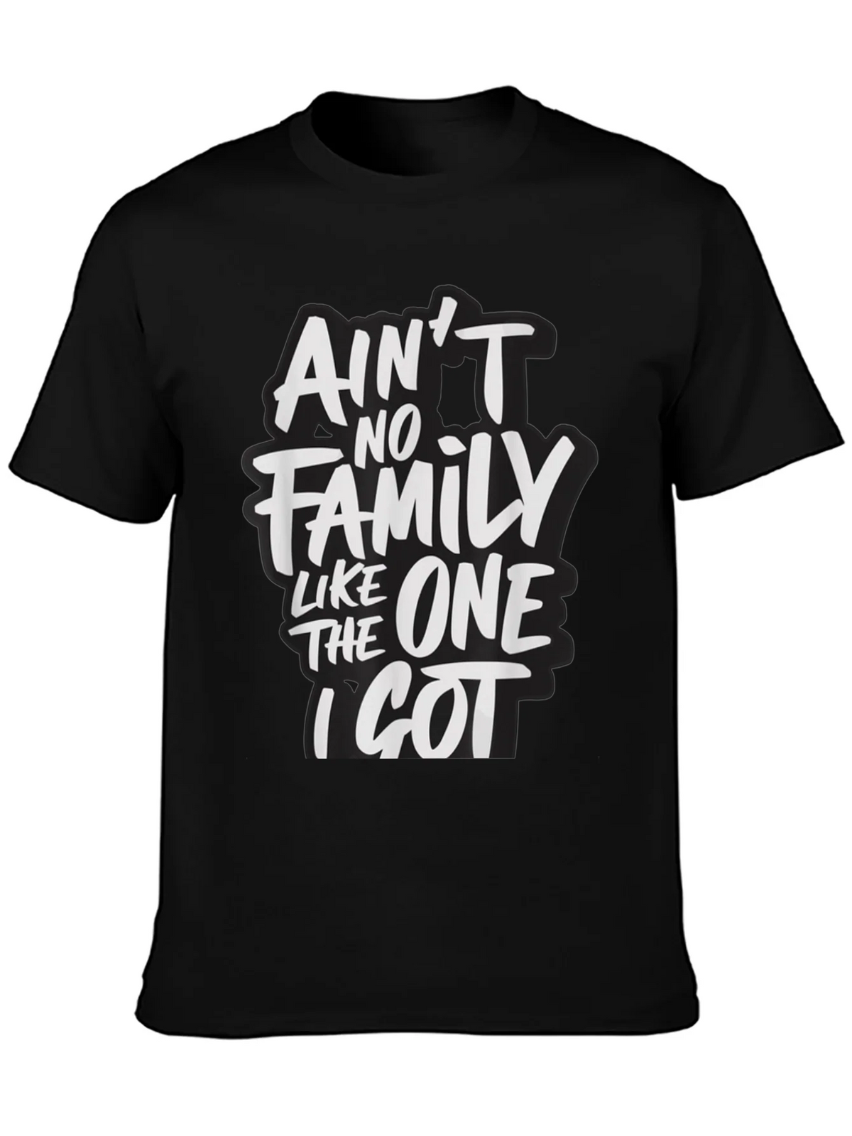 Aint No Family Like The One I Got T-Shirt product image 3