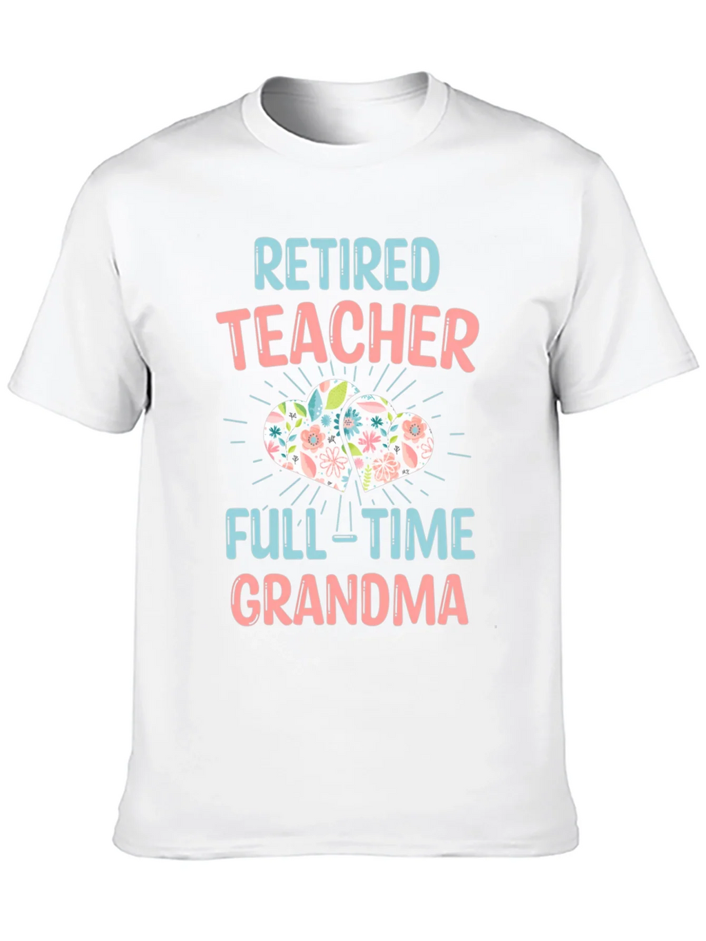 Retired Teacher Full-Time Grandma T-Shirt product image 9