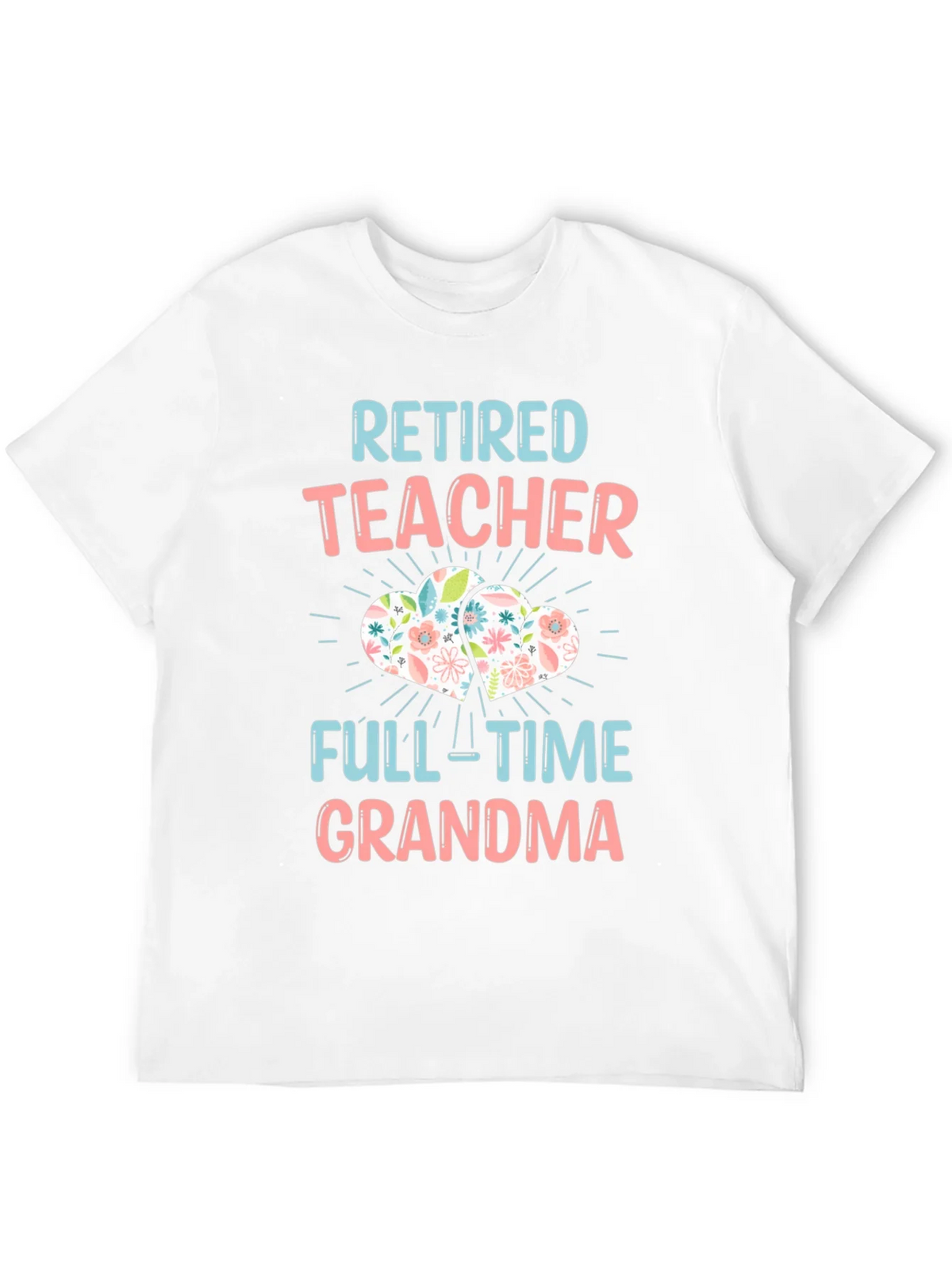 Retired Teacher Full-Time Grandma T-Shirt product image 11