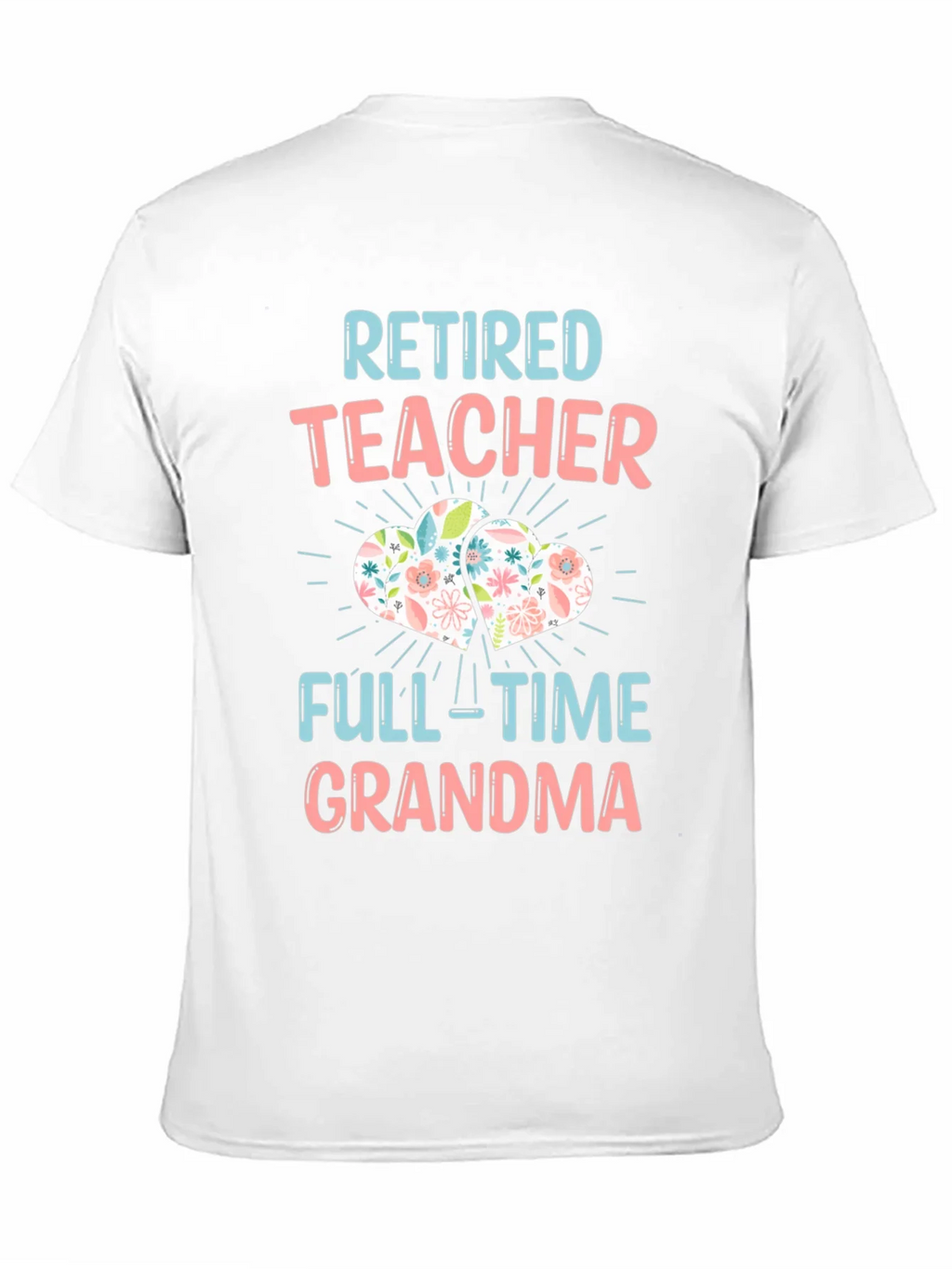 Retired Teacher Full-Time Grandma T-Shirt product image 10