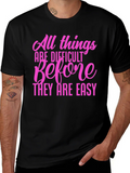 Motivational Quote T-Shirt: All Things Are Difficult product image 1