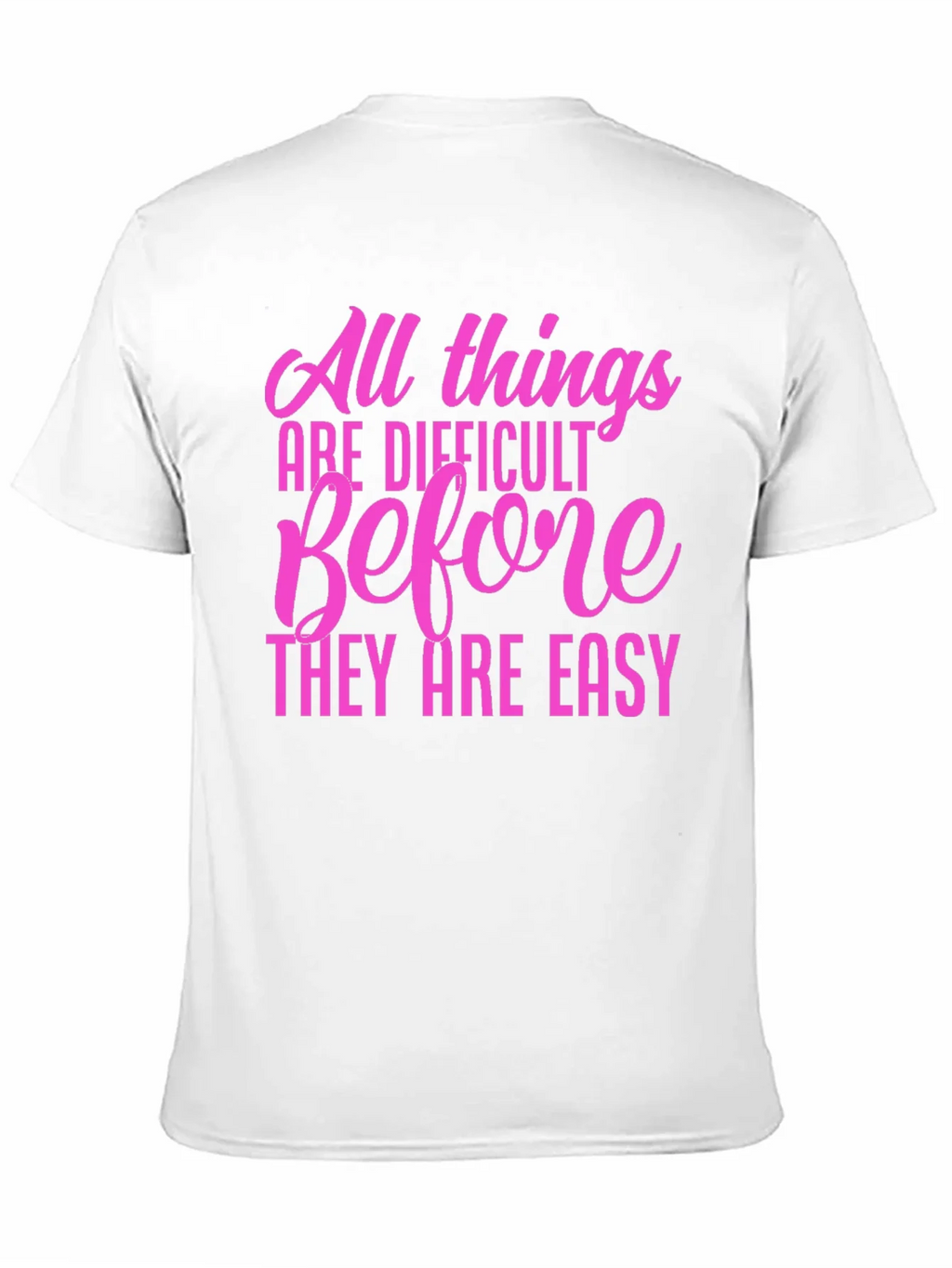 Motivational Quote T-Shirt: All Things Are Difficult product image 10