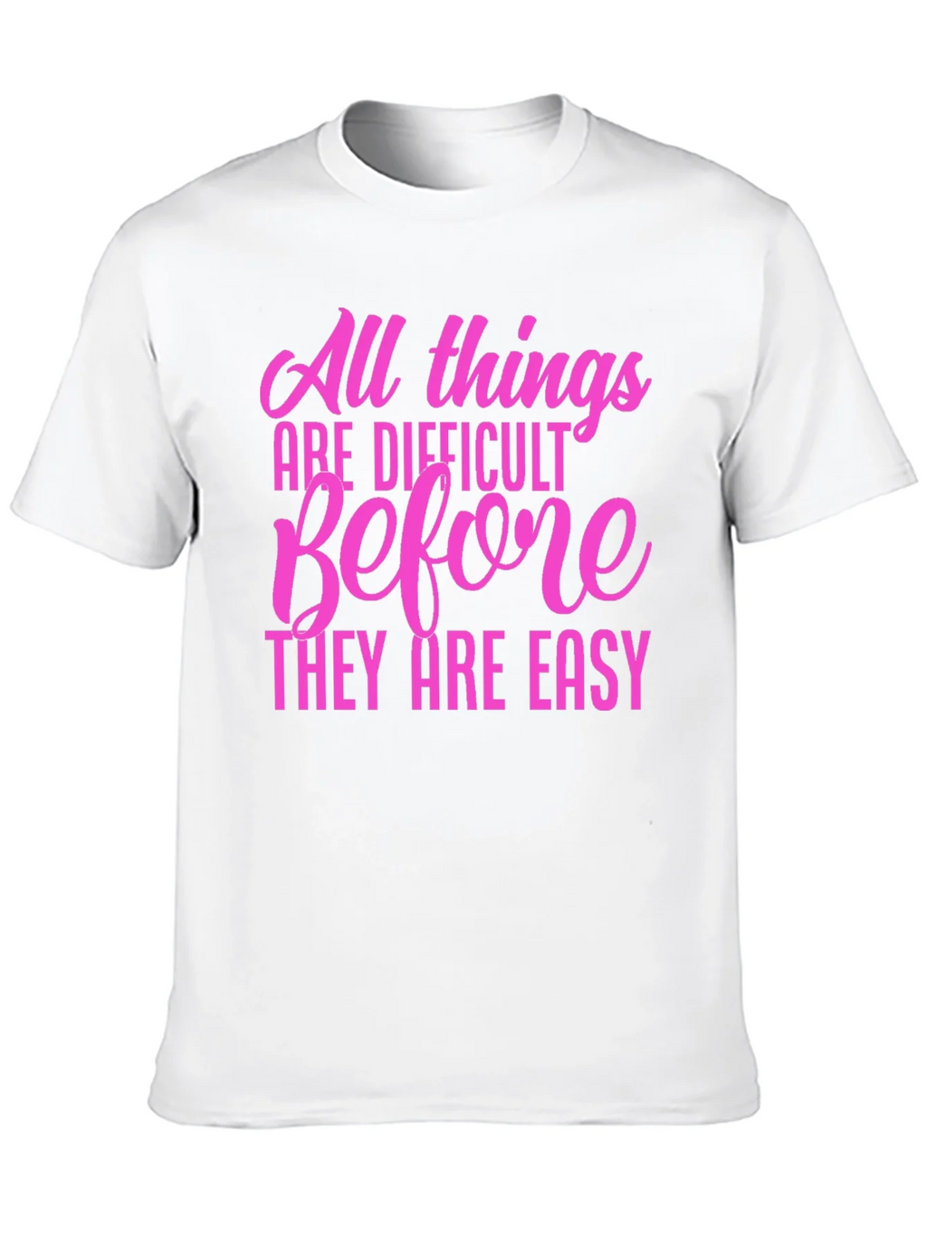 Motivational Quote T-Shirt: All Things Are Difficult product image 9
