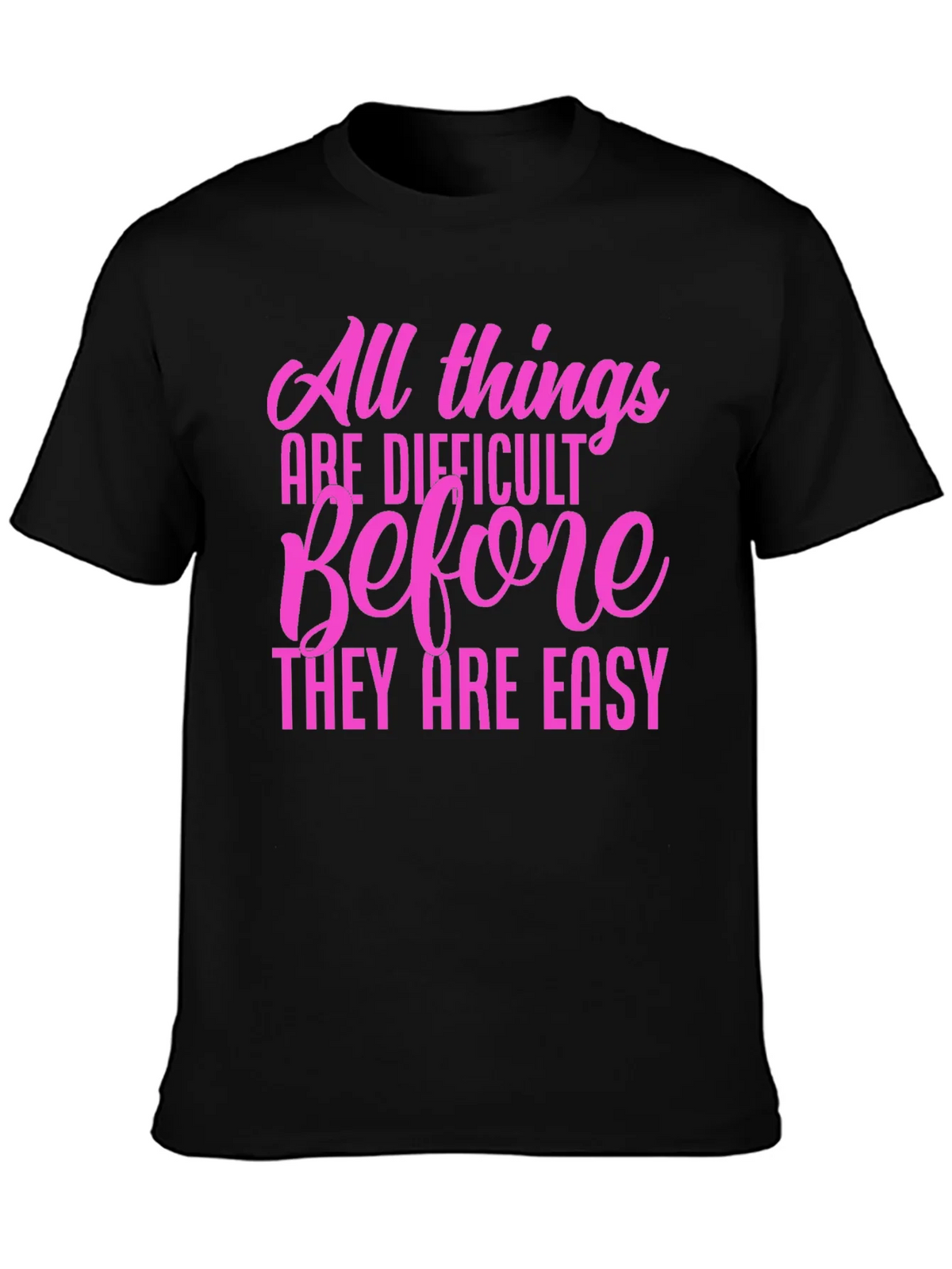 Motivational Quote T-Shirt: All Things Are Difficult product image 3