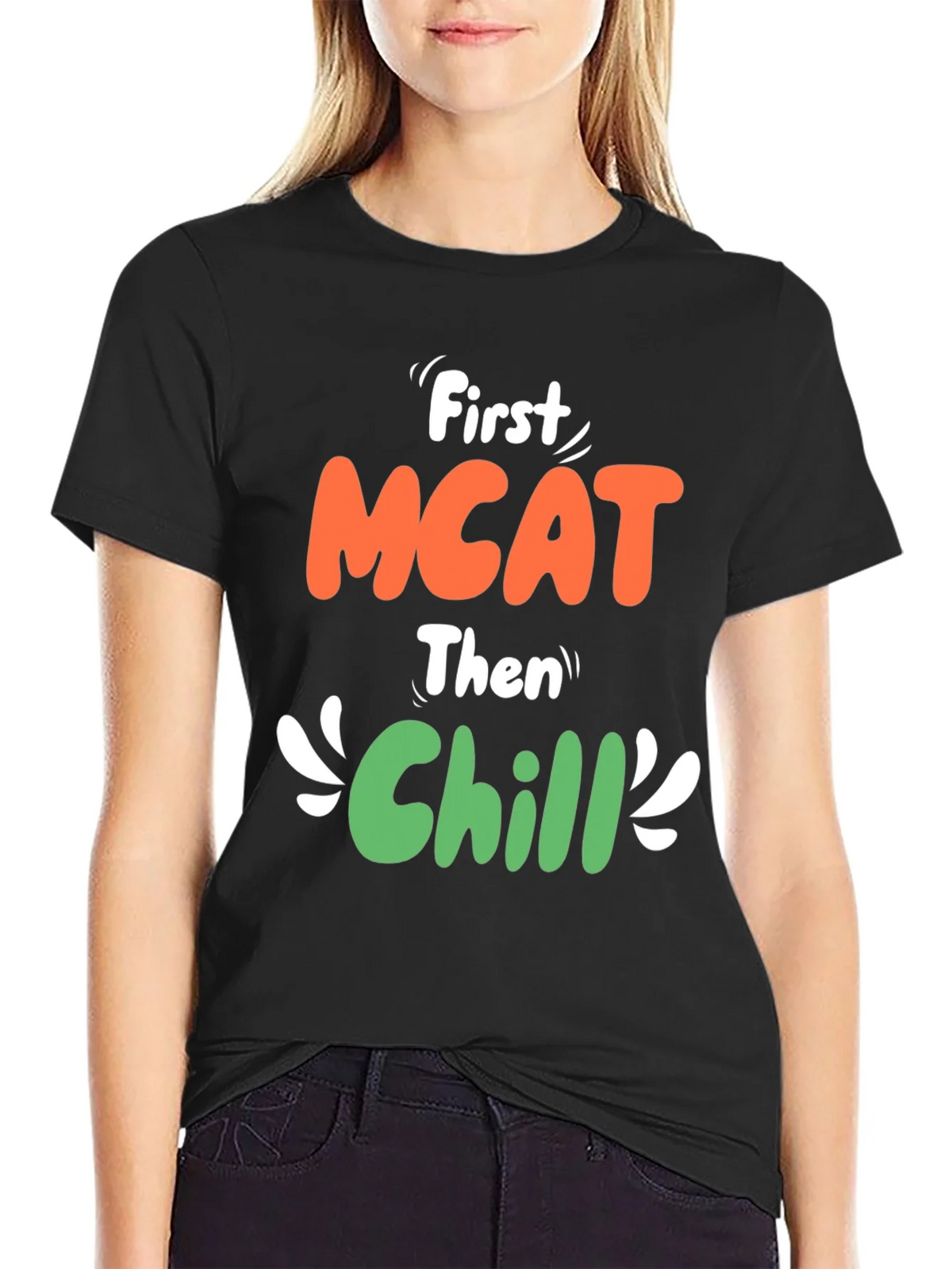 First MCAT Then Chill Black Graphic T-Shirt product image 2
