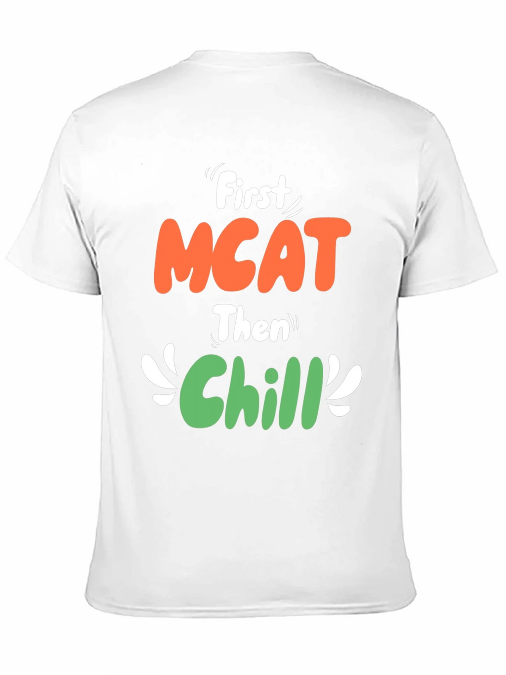 First MCAT Then Chill Black Graphic T-Shirt product image 10