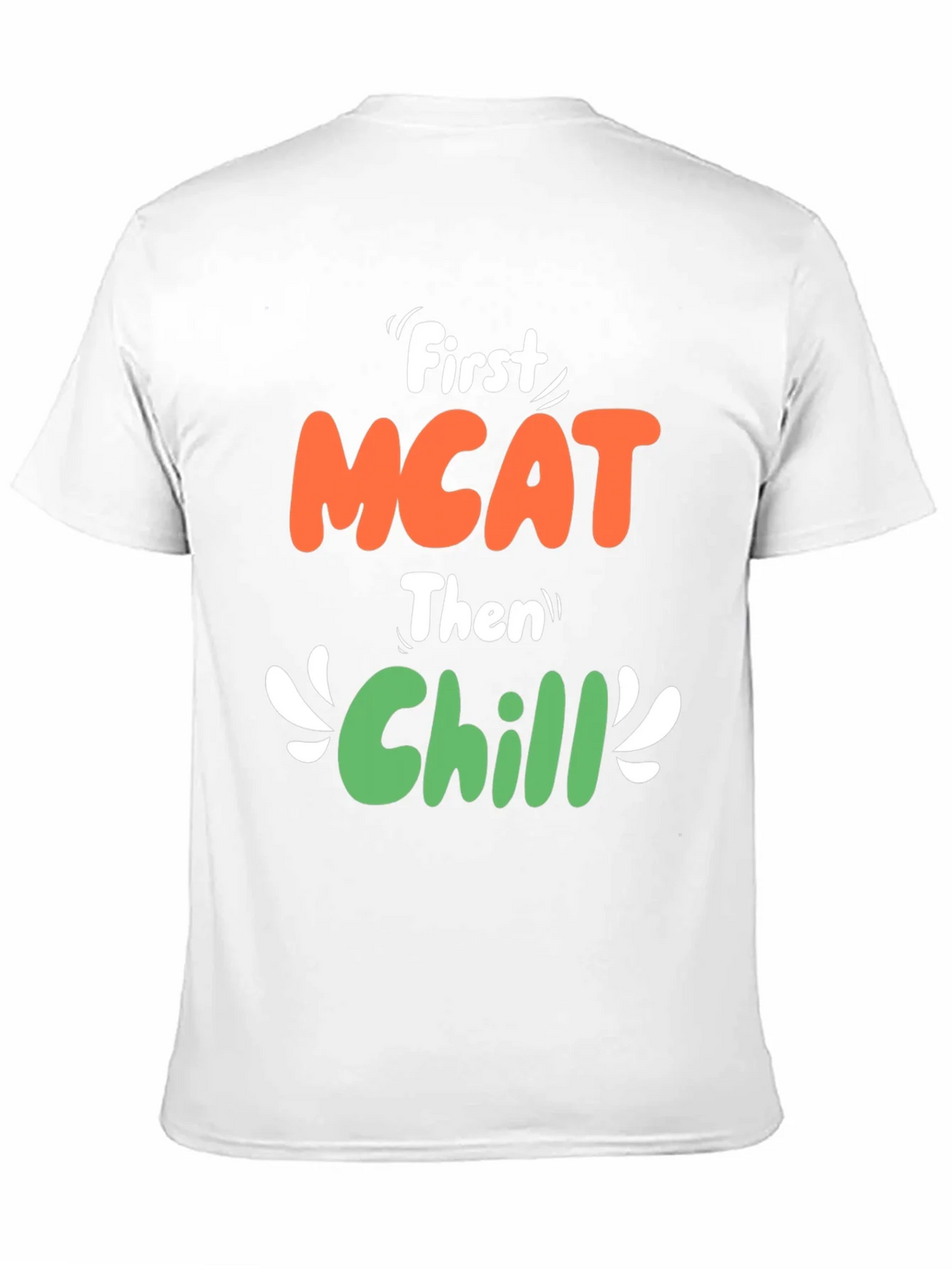 First MCAT Then Chill Black Graphic T-Shirt product image 10