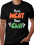 First MCAT Then Chill Black Graphic T-Shirt product image 1