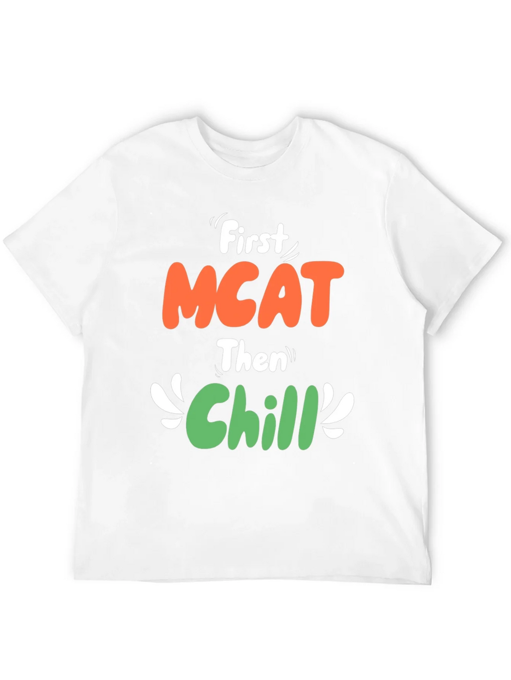 First MCAT Then Chill Black Graphic T-Shirt product image 11