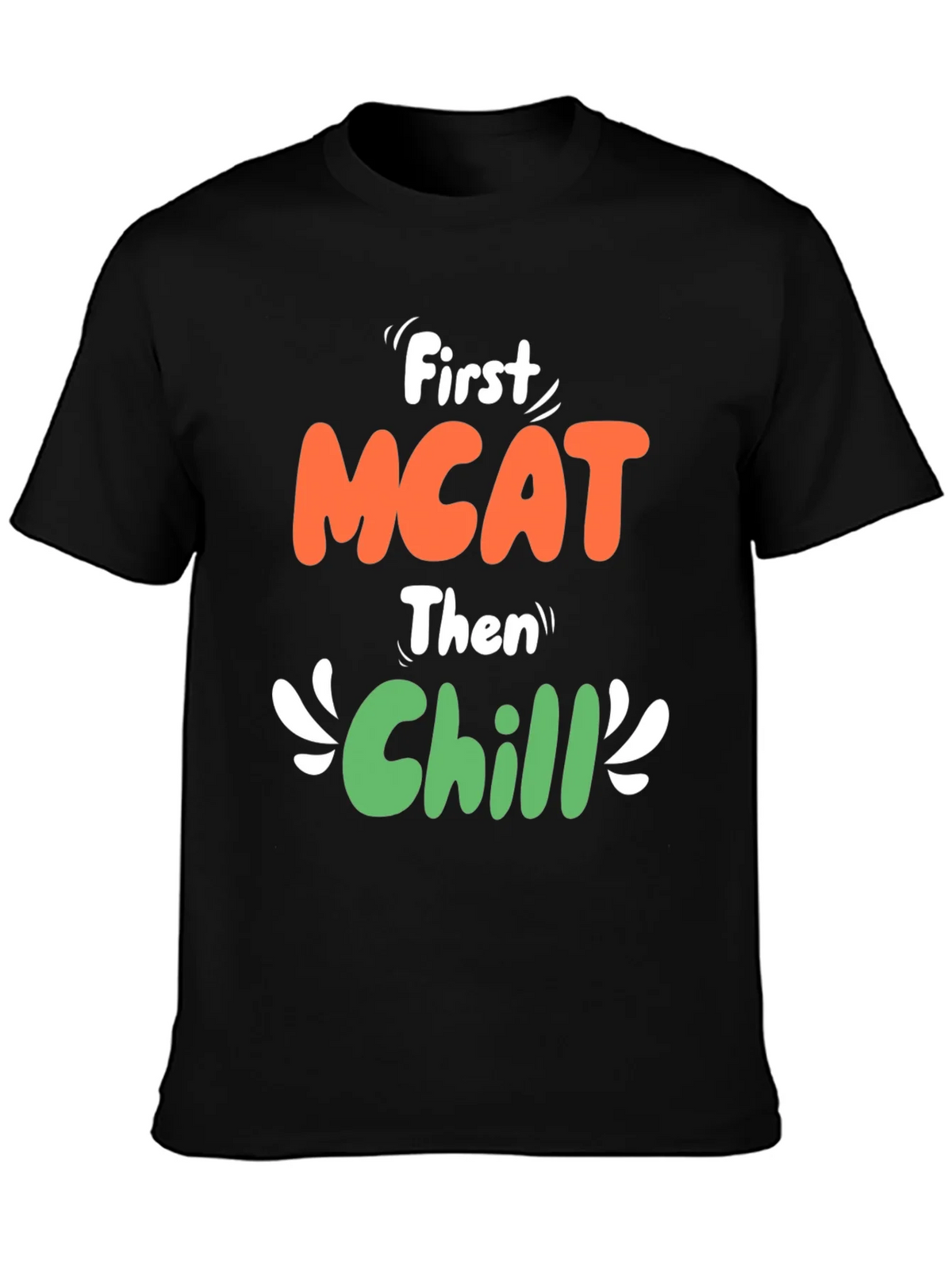 First MCAT Then Chill Black Graphic T-Shirt product image 3