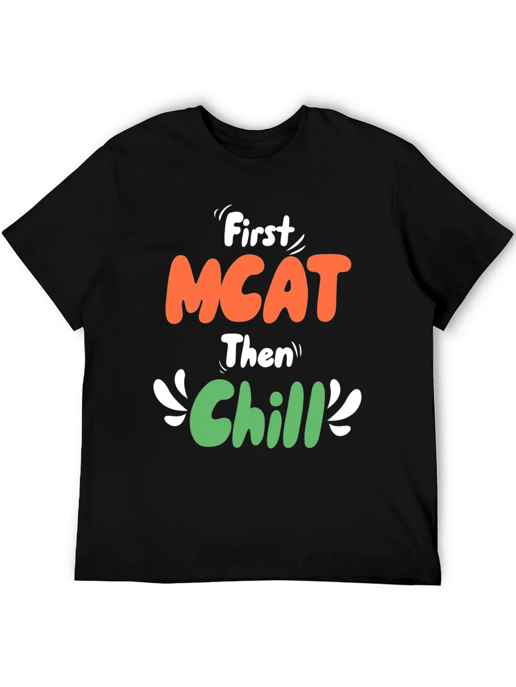 First MCAT Then Chill Black Graphic T-Shirt product image 5