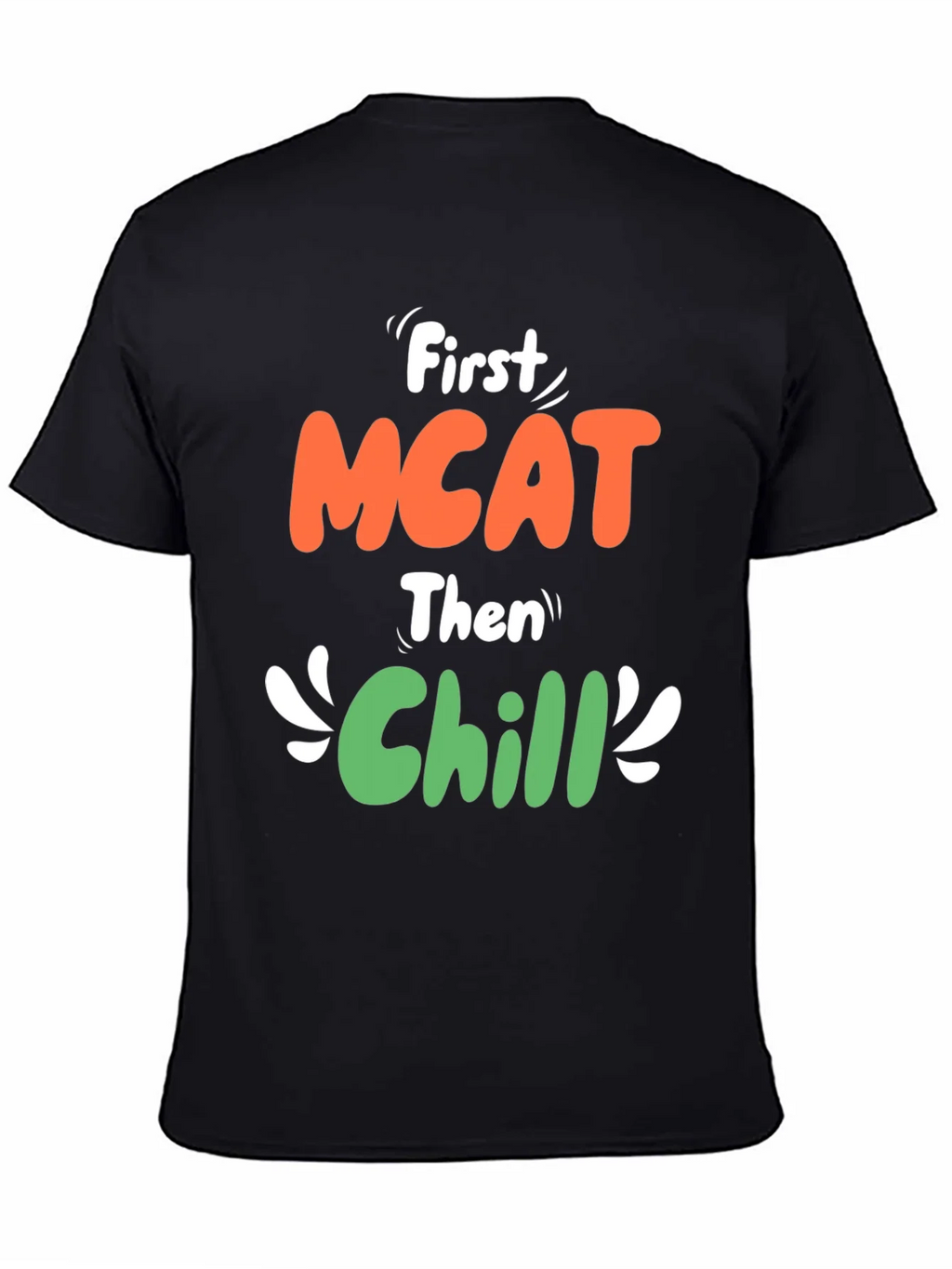First MCAT Then Chill Black Graphic T-Shirt product image 4