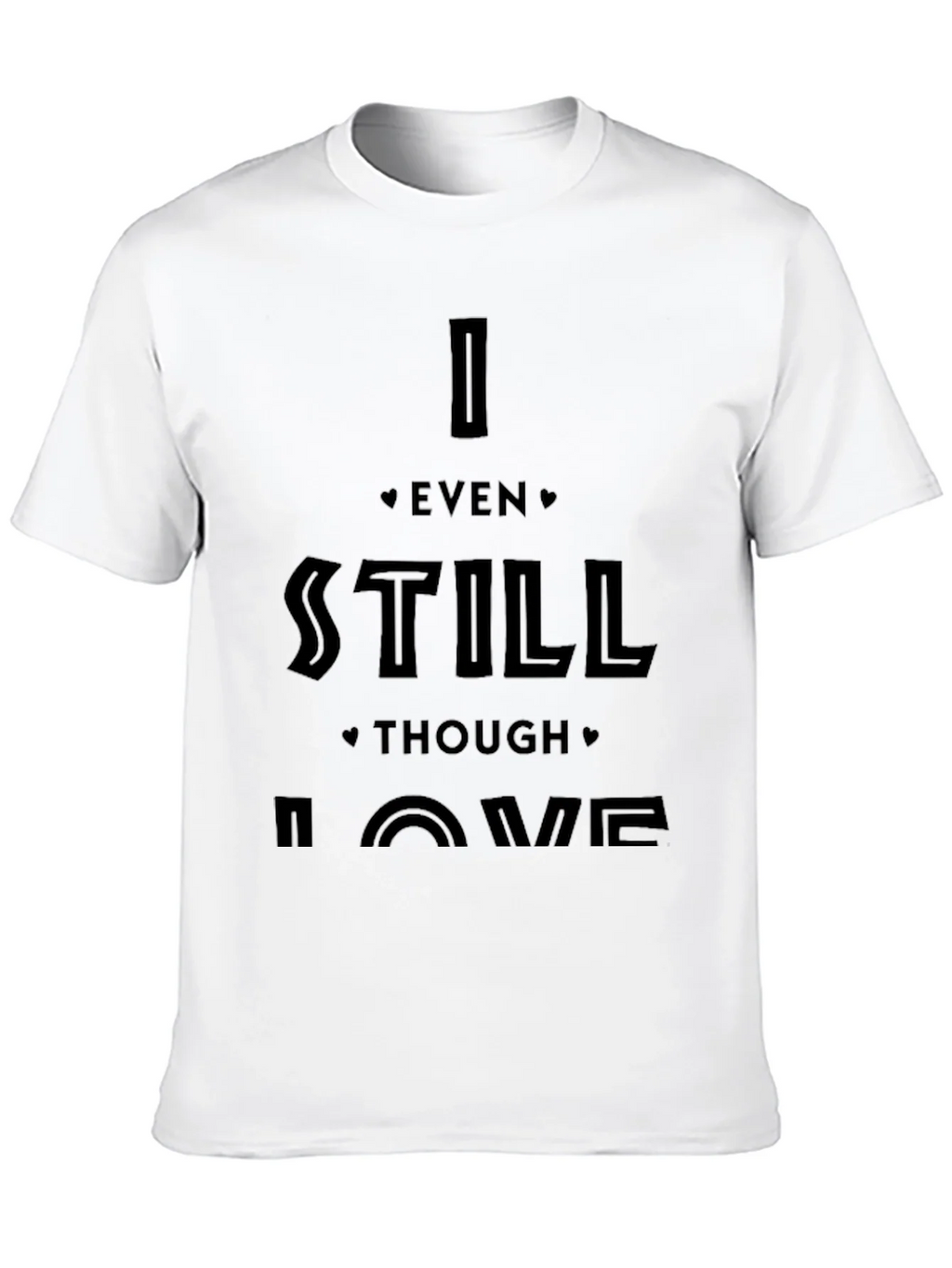 I Even Still Though Love Me Black Graphic Tee product image 3