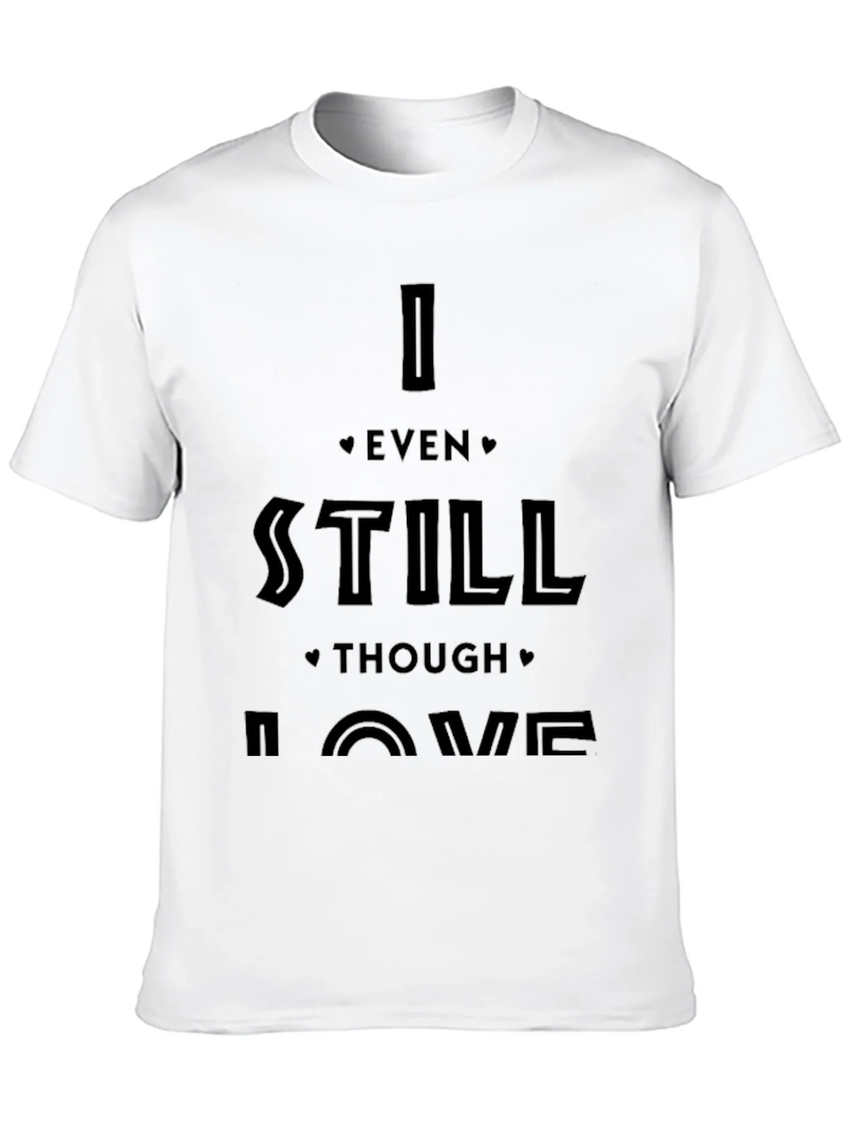 I Even Still Though Love Me Black Graphic Tee product image 3