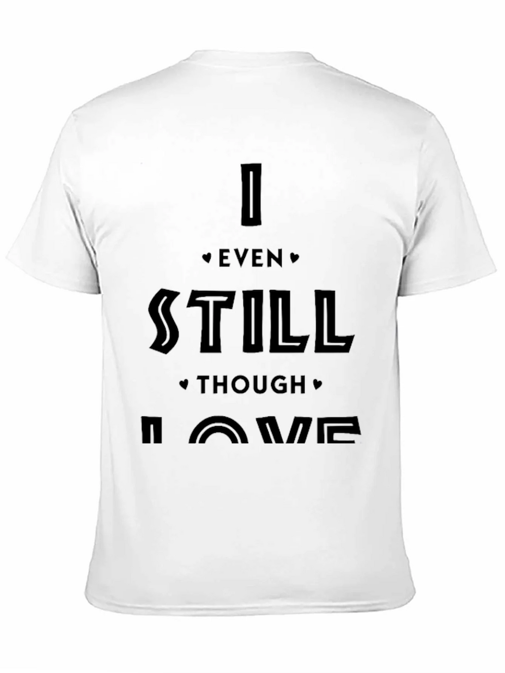 I Even Still Though Love Me Black Graphic Tee product image 4