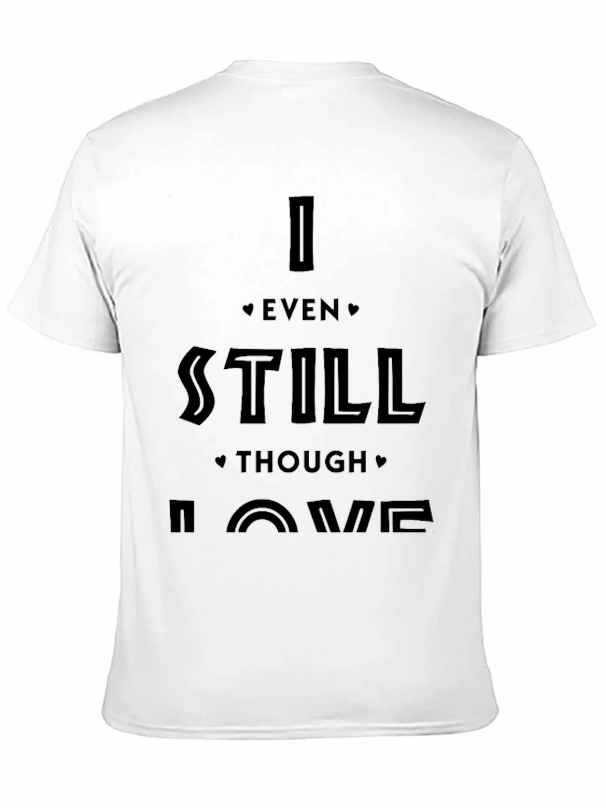 I Even Still Though Love Me Black Graphic Tee product image 4