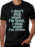 Motivational I Dont Stop When Im Tired Graphic Tee product image 1