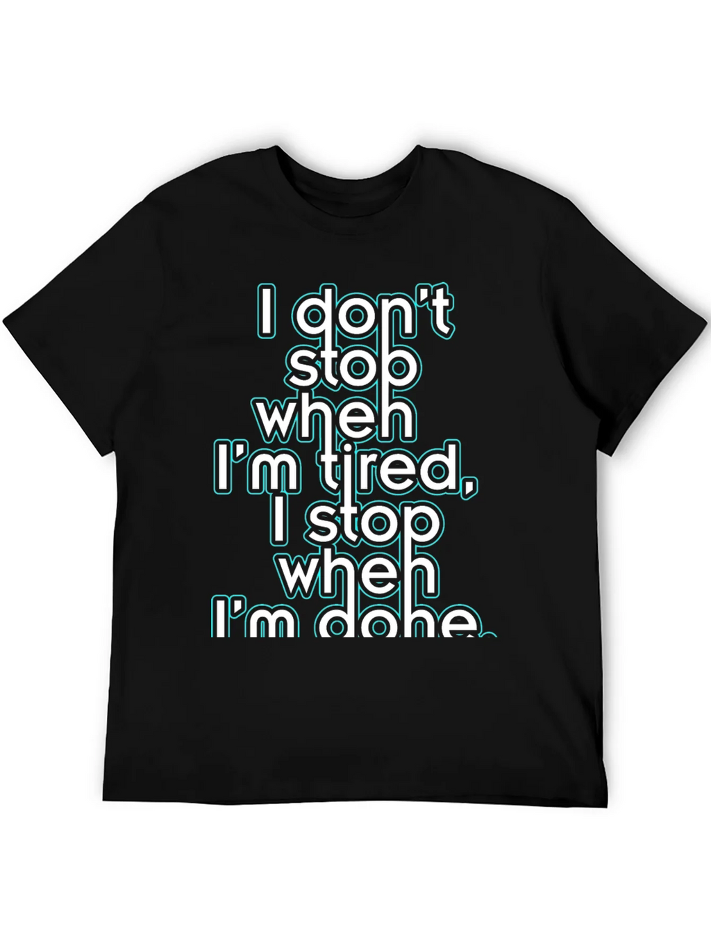 Motivational I Dont Stop When Im Tired Graphic Tee product image 5