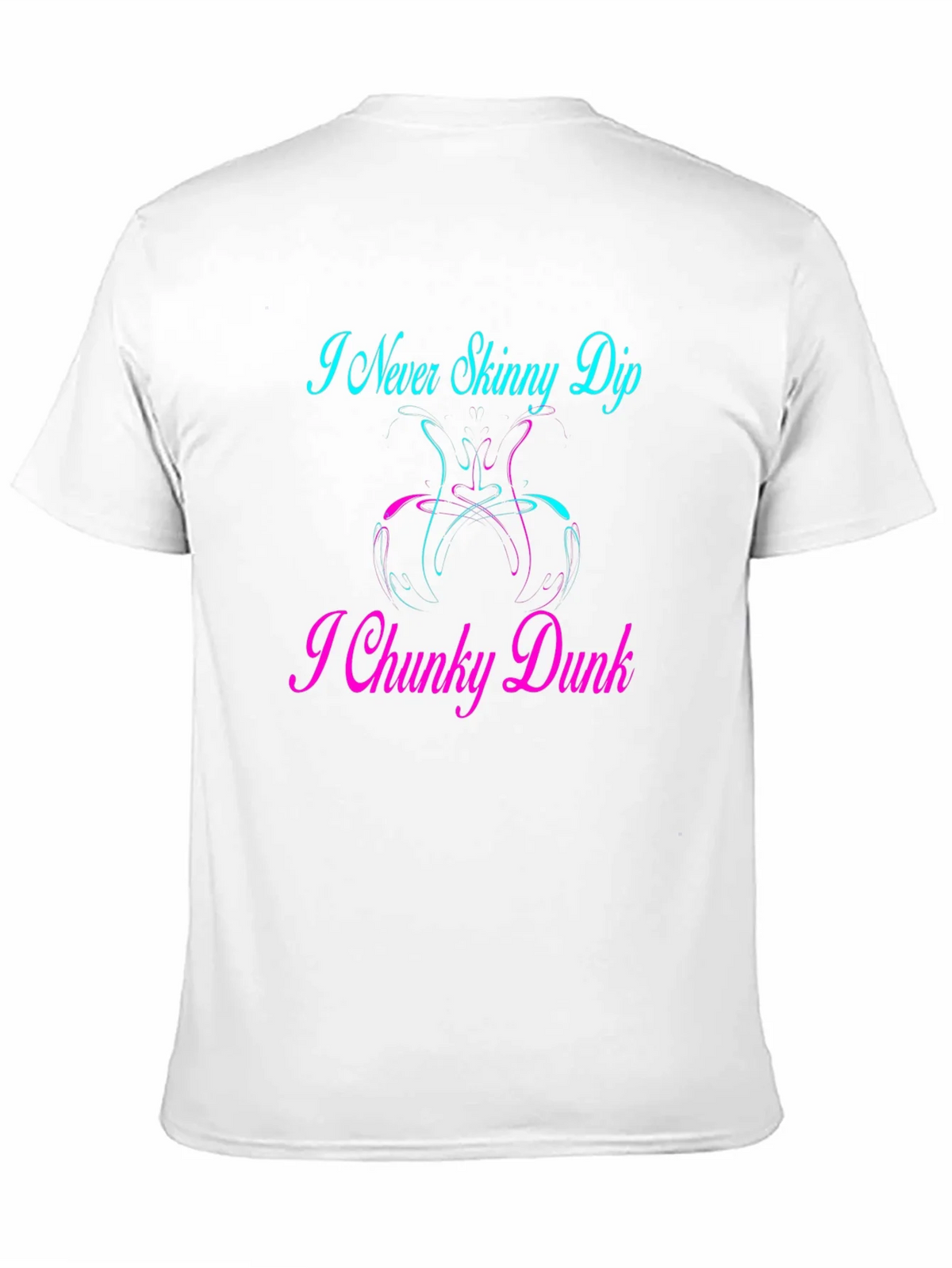 I Never Skinny Dip I Chunky Dunk Graphic T-Shirt product image 10