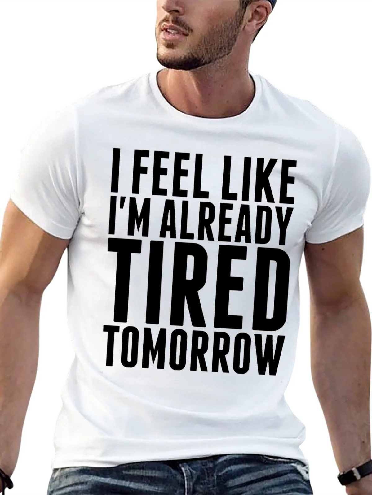 I Feel Like Im Already Tired Tomorrow Funny T-Shirt product image 9