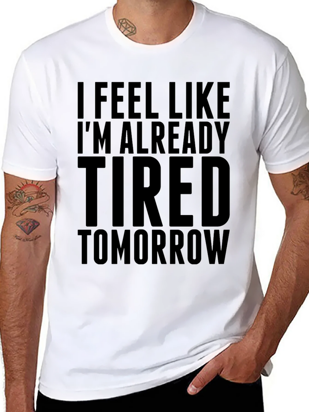 I Feel Like Im Already Tired Tomorrow Funny T-Shirt product image 6