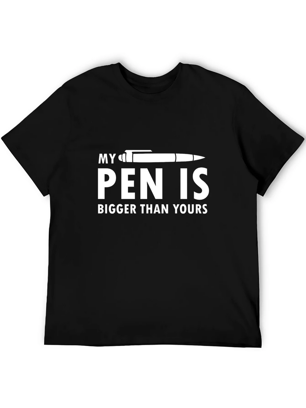 My Pen Is Bigger T-Shirt - Funny Graphic Tee product image 5