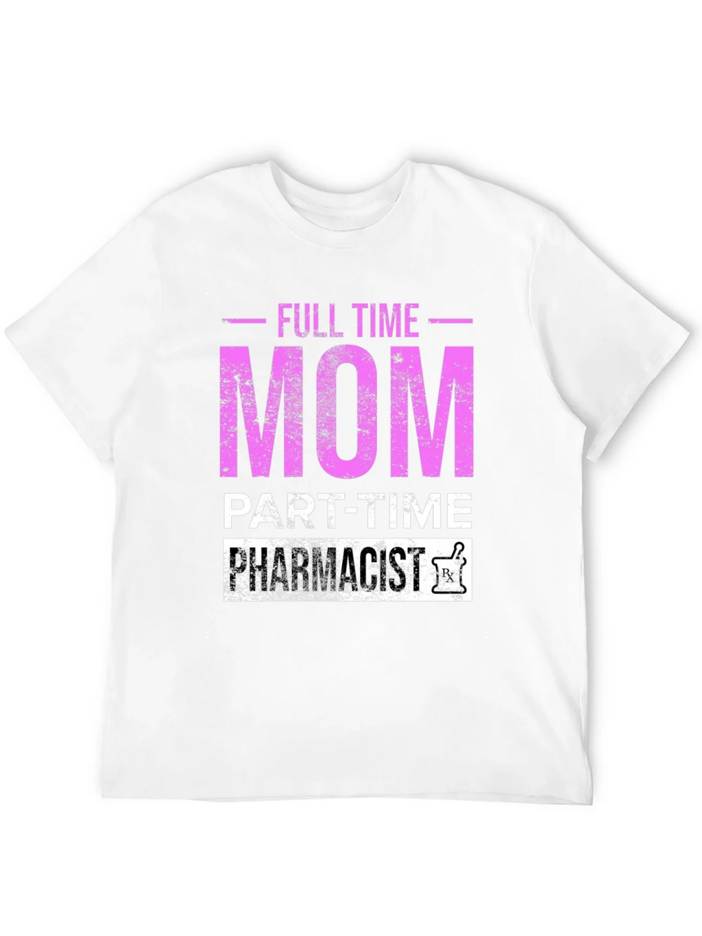 Full Time Mom Part-Time Pharmacist T-Shirt product image 9