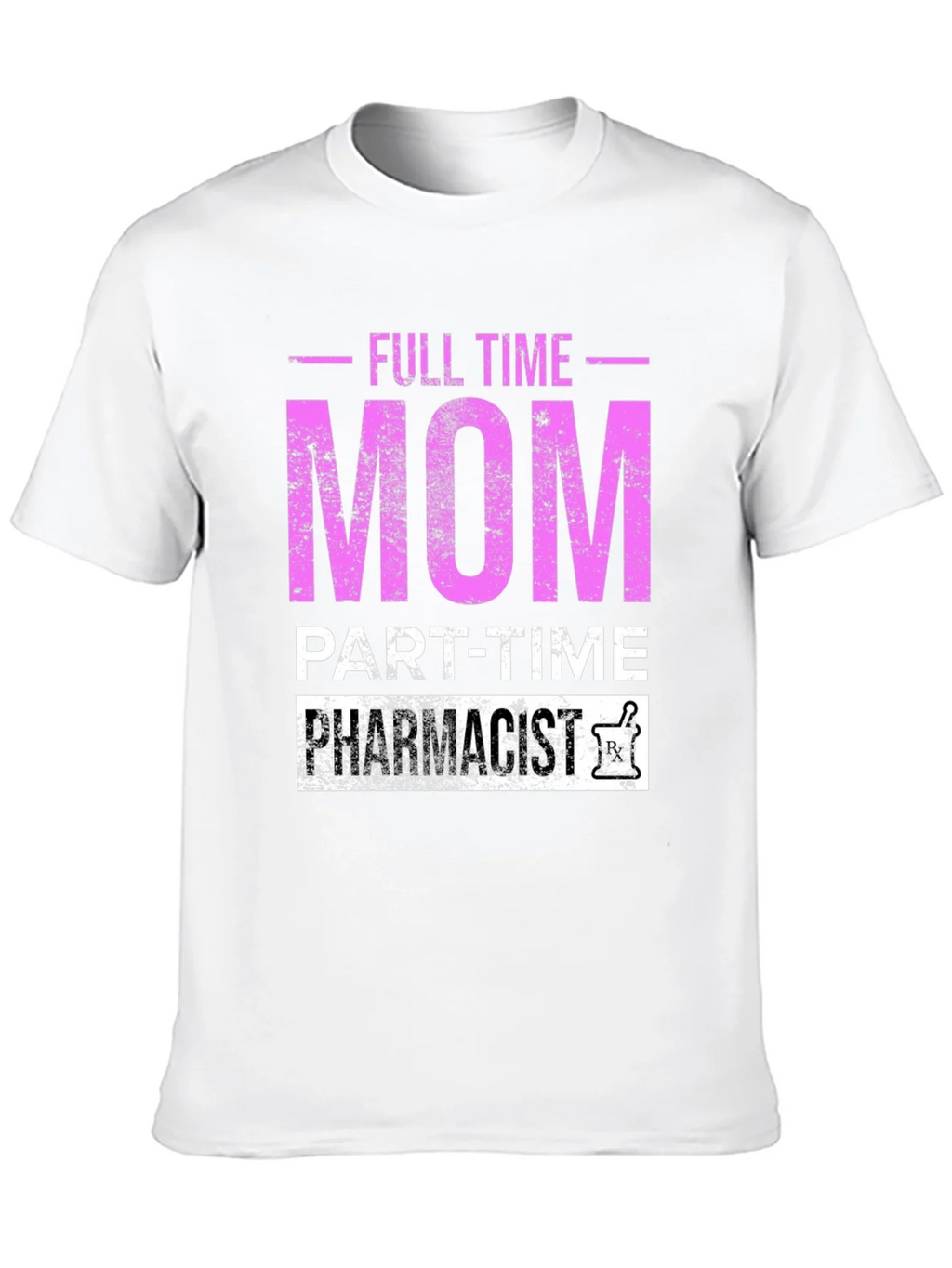 Full Time Mom Part-Time Pharmacist T-Shirt product image 7