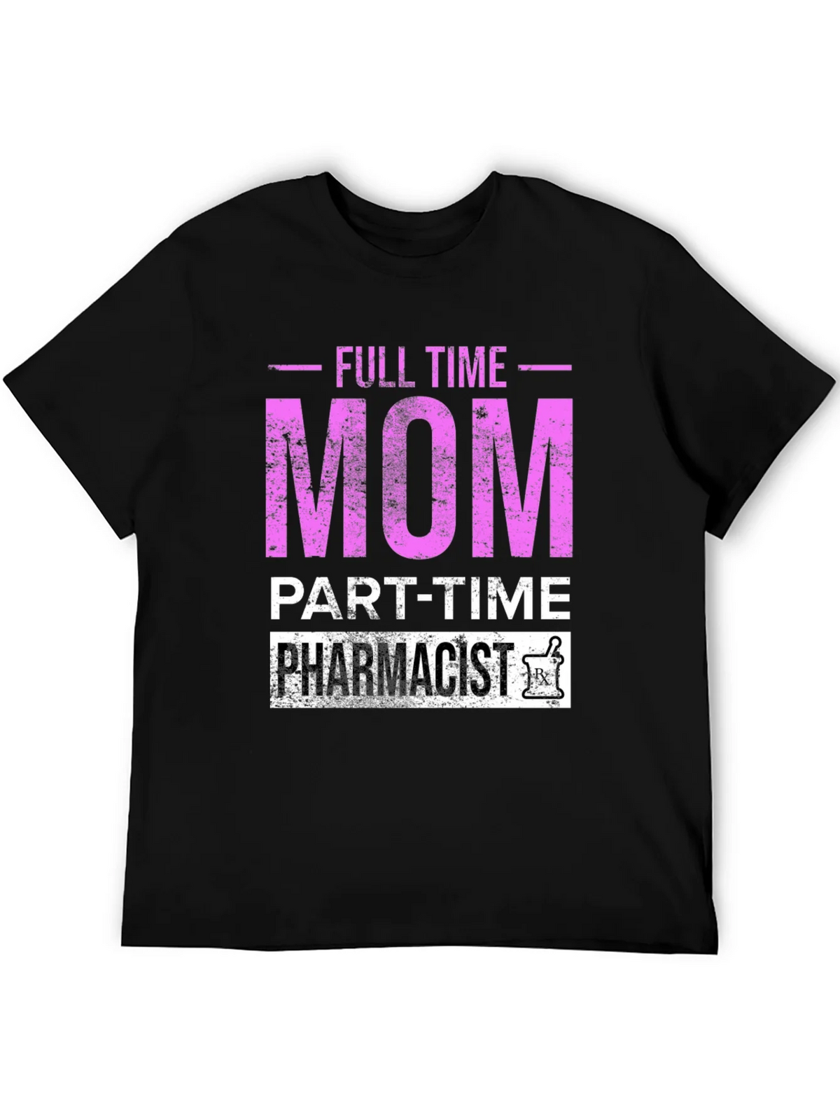 Full Time Mom Part-Time Pharmacist T-Shirt product image 3