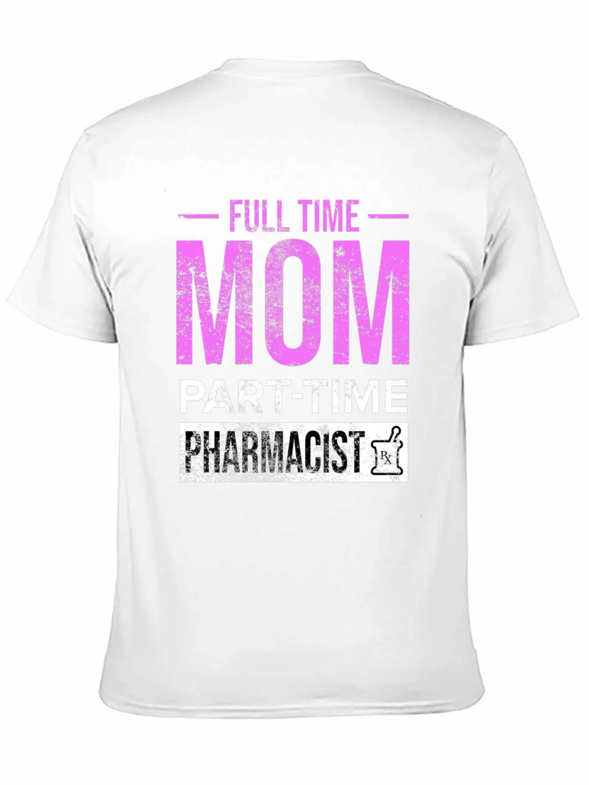 Full Time Mom Part-Time Pharmacist T-Shirt product image 8