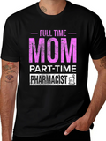 Full Time Mom Part-Time Pharmacist T-Shirt product image 1
