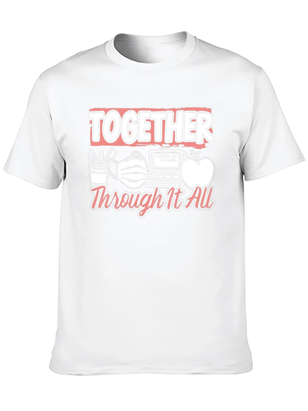 Together Through It All Teacher T-Shirt product image 9