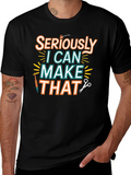 Seriously I Can Make That - Crafty T-Shirt product image 1