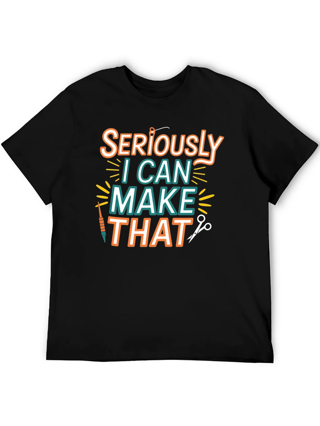 Seriously I Can Make That - Crafty T-Shirt product image 5