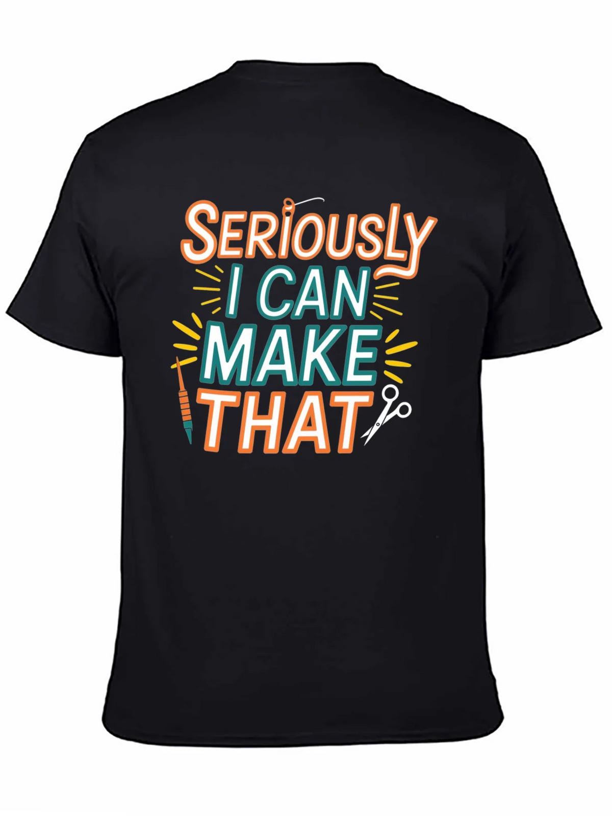 Seriously I Can Make That - Crafty T-Shirt product image 4