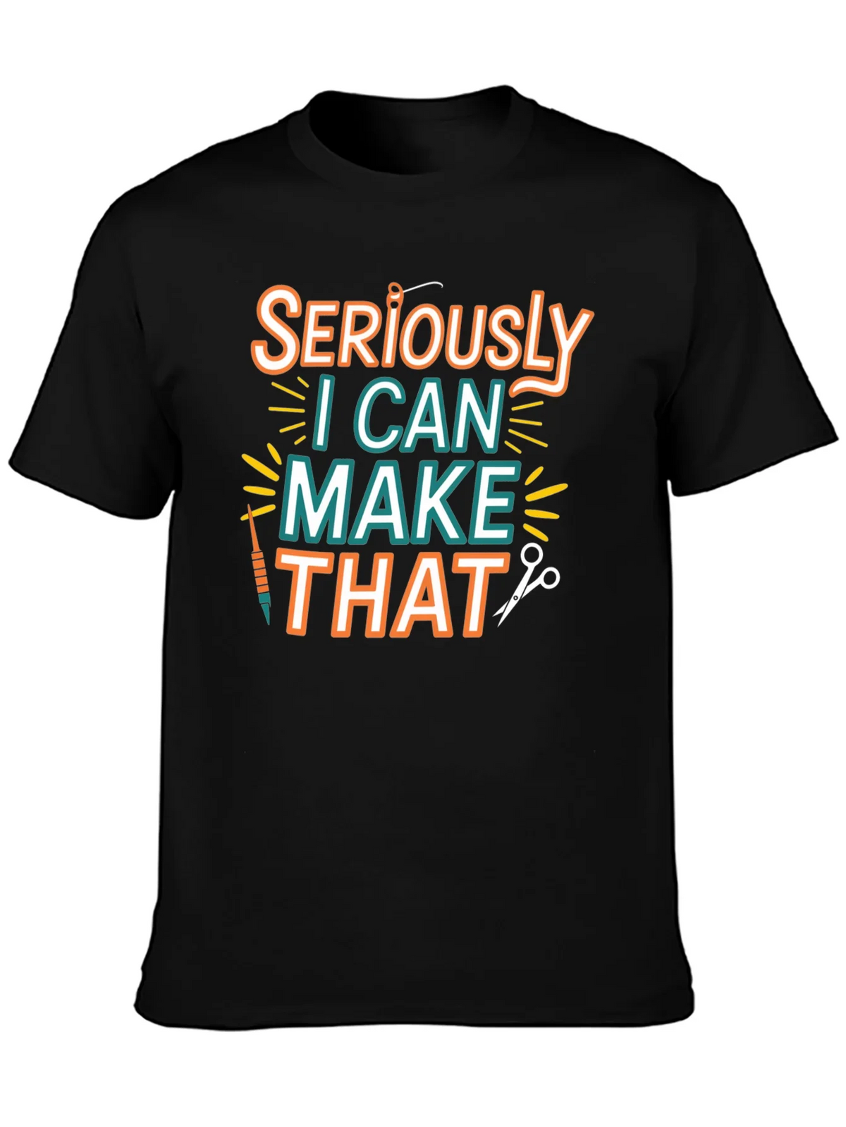 Seriously I Can Make That - Crafty T-Shirt product image 3