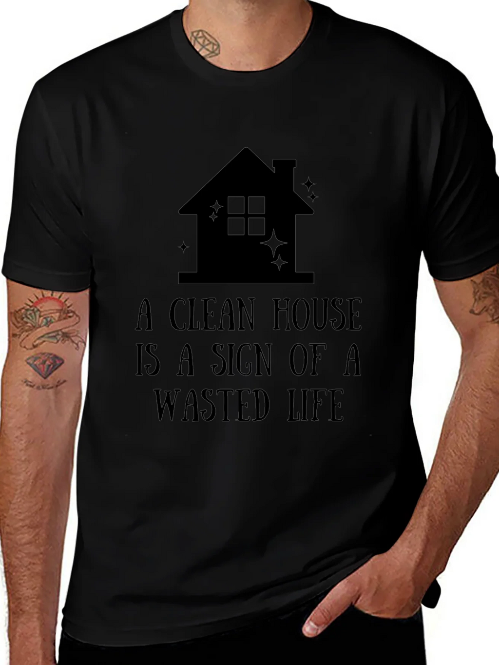 Funny A Clean House is a Wasted Life Black T-Shirt product image 1