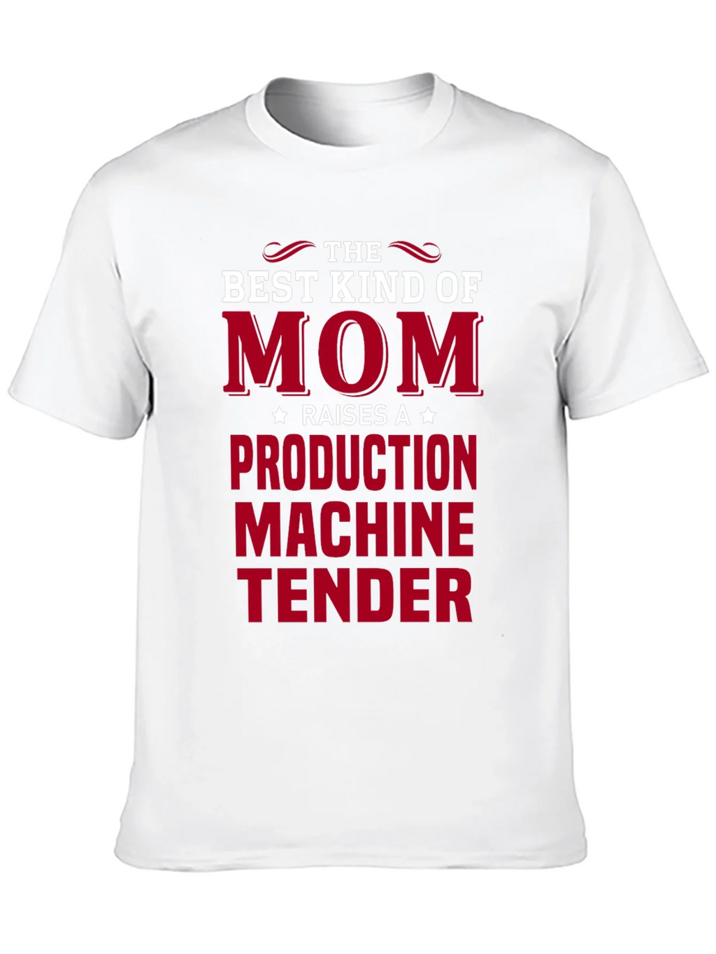 Mom Production Machine Tender T-Shirt product image 9