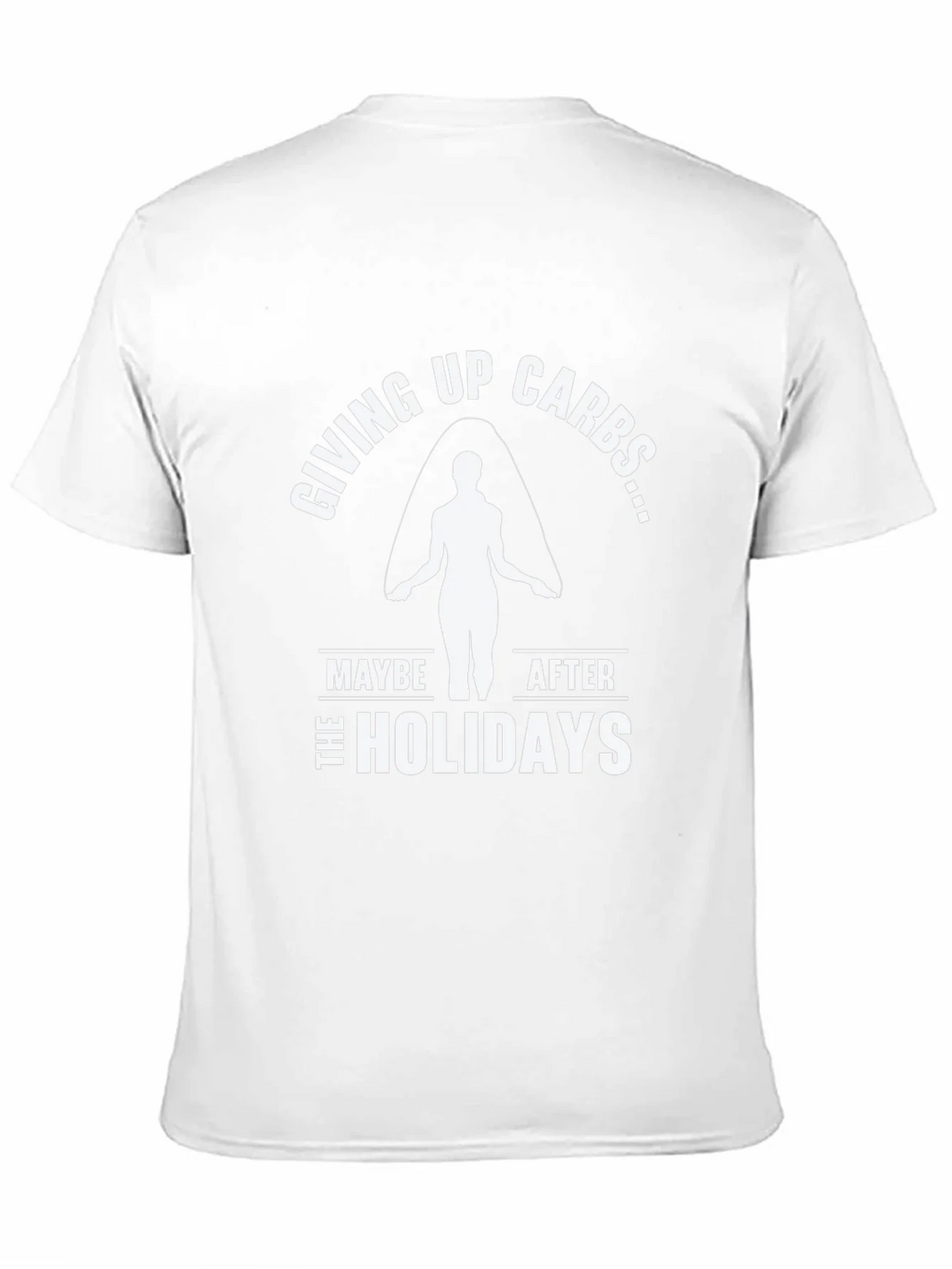 Funny Giving Up Carbs After the Holidays T-Shirt product image 10