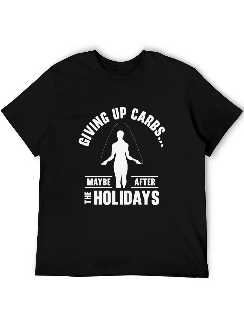 Funny Giving Up Carbs After the Holidays T-Shirt product image 5