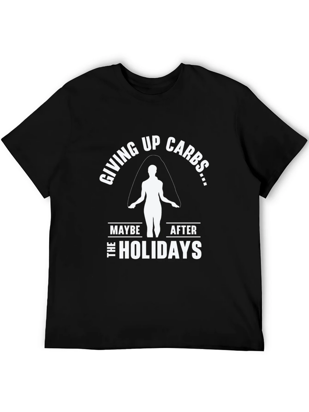 Funny Giving Up Carbs After the Holidays T-Shirt product image 5