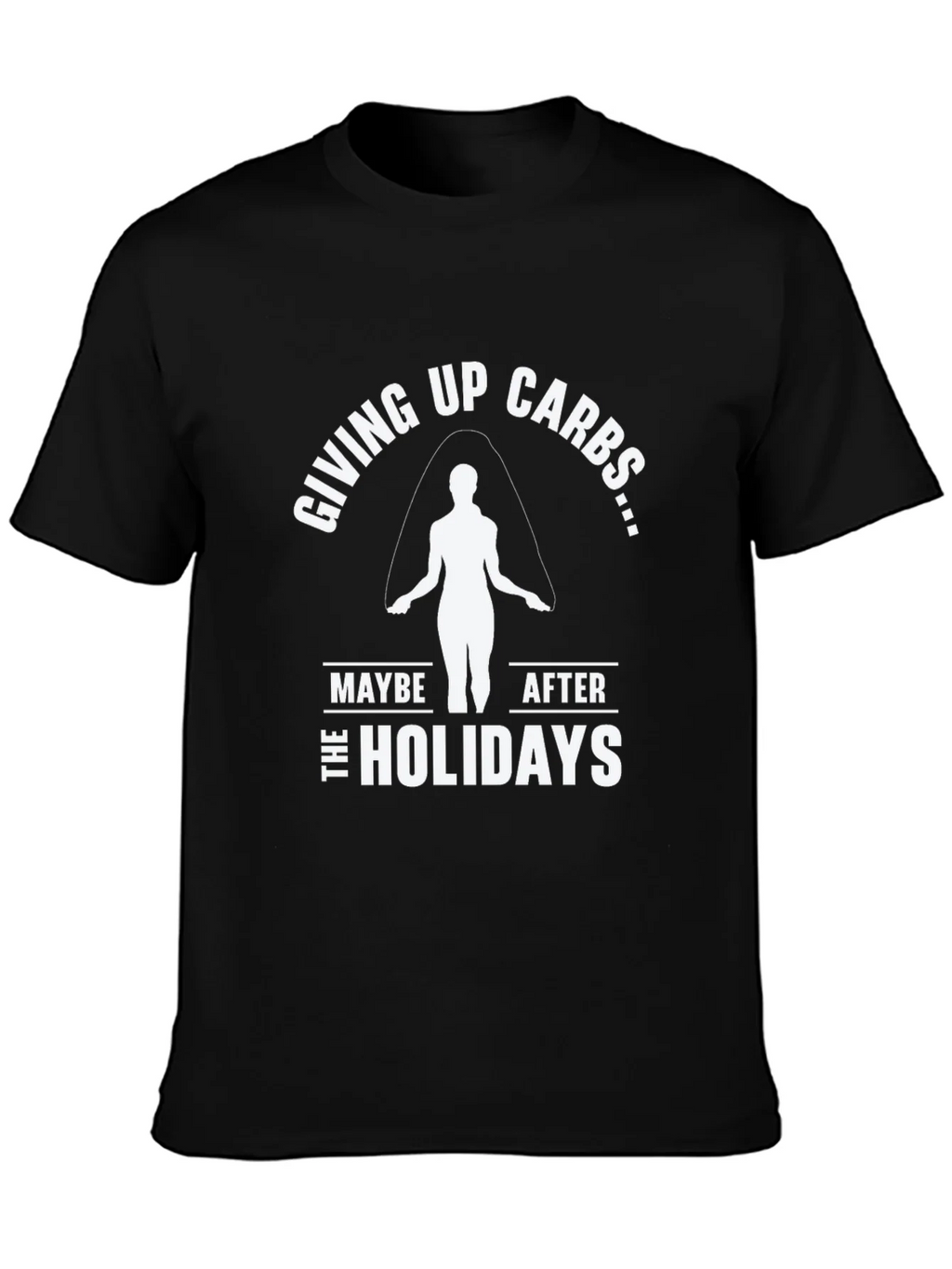 Funny Giving Up Carbs After the Holidays T-Shirt product image 3